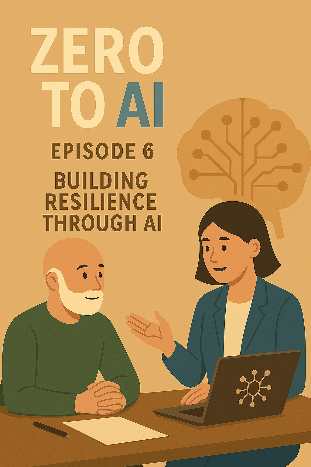 Zero to AI Episode 6 illustration showing building resilience through AI with human and AI collaboration.
